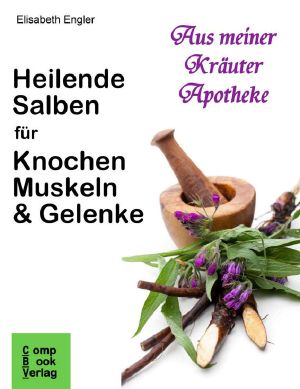 [Kraeuterapotheke 02] • Heilende Salben für Knochen, Muskeln und Gelenke